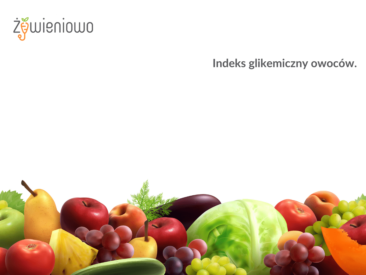 Indeks glikemiczny owoców.